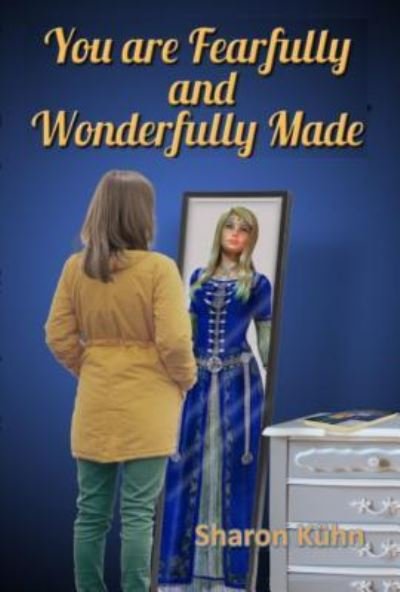 Cover for Sharon a Kuhn · You Were Fearfully and Wonderfully Made (Hardcover Book) (2016)