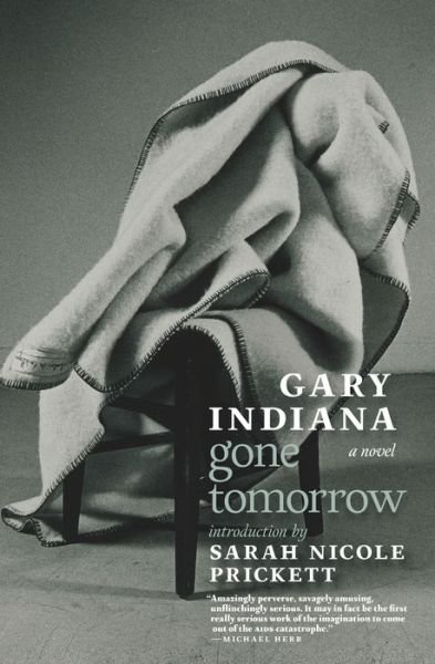 Cover for Gary Indiana · Gone Tomorrow (Paperback Bog) (2018)