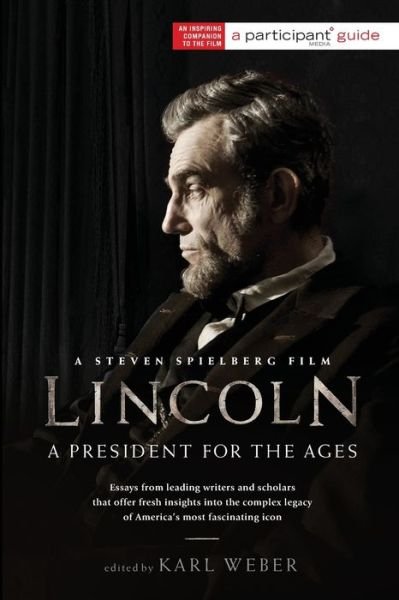 Cover for Participant Media · Lincoln: a President for the Ages (Paperback Bog) [First Trade Paper edition] (2012)