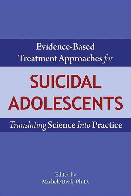 Cover for Berk · Evidence-Based Treatment Approaches for Suicidal Adolescents: Translating Science Into Practice (Paperback Book) (2019)