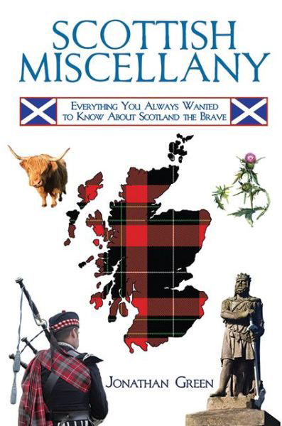 Cover for Jonathan Green · Scottish Miscellany: Everything You Always Wanted to Know About Scotland the Brave - Books of Miscellany (Hardcover Book) (2010)