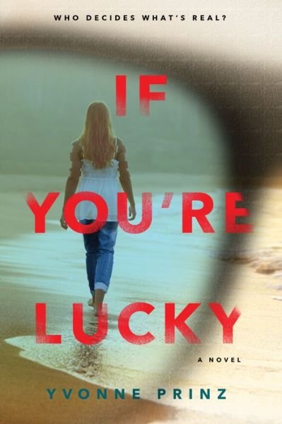If You're Lucky - Yvonne Prinz - Books - Algonquin Books (division of Workman) - 9781616204631 - October 20, 2015