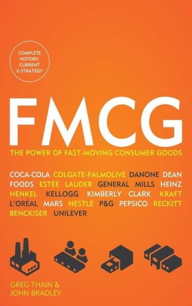 Cover for John Bradley · Fmcg: the Power of Fast-moving Consumer Goods (Hardcover Book) (2014)
