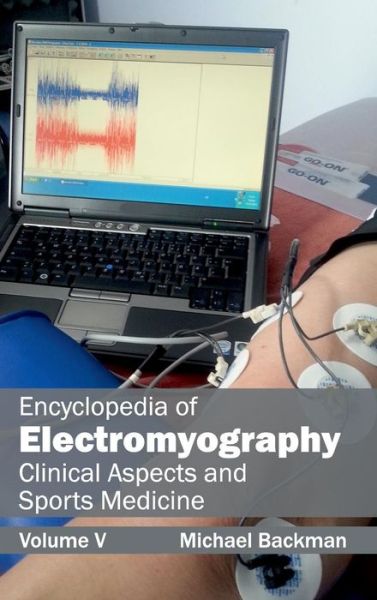 Cover for Michael Backman · Encyclopedia of Electromyography: Volume V (Clinical Aspects and Sports Medicine) (Gebundenes Buch) (2015)