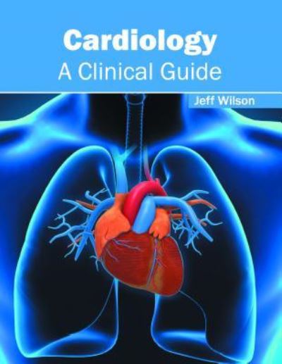 Cover for Jeff Wilson · Cardiology: A Clinical Guide (Hardcover Book) (2016)