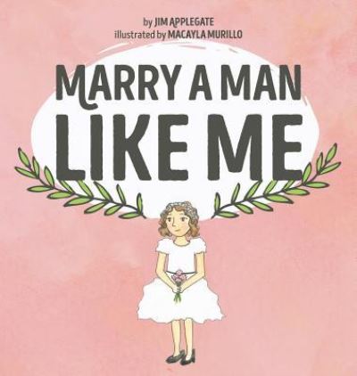 Cover for Jim Applegate · Marry a Man Like Me (Inbunden Bok) (2017)