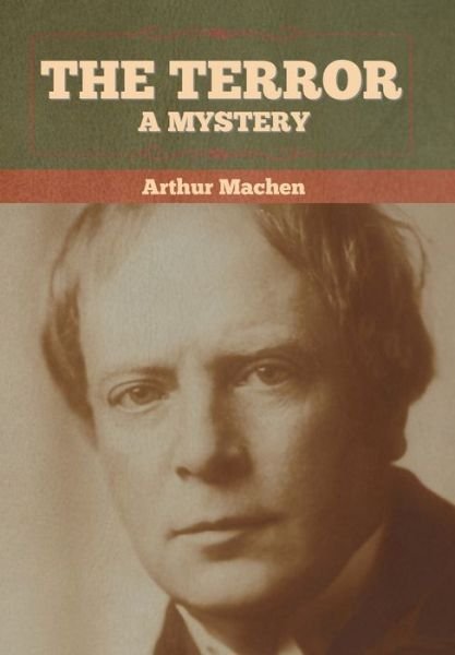 Cover for Arthur Machen · The Terror (Gebundenes Buch) (2022)
