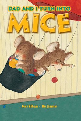 Cover for Mei Zihan · Dad and I Turn Into Mice (Book) (2019)