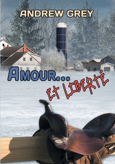 Cover for Andrew Grey · Amour... et liberte - Amour (Paperback Book) (2021)