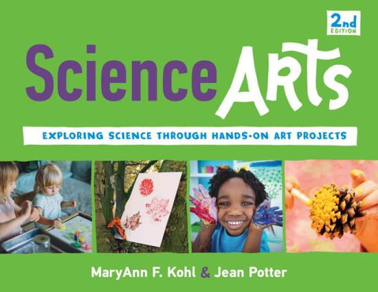 Cover for MaryAnn F Kohl · Science Arts: Exploring Science Through Hands-On Art Projects (Paperback Book) [Second edition] (2020)