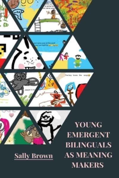 Cover for Sally Brown · Young Emergent Bilinguals As Meaning Makers (Bok) (2022)