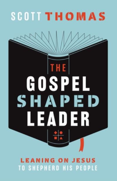 Cover for Scott Thomas · The Gospel Shaped Leader (Paperback Book) (2021)