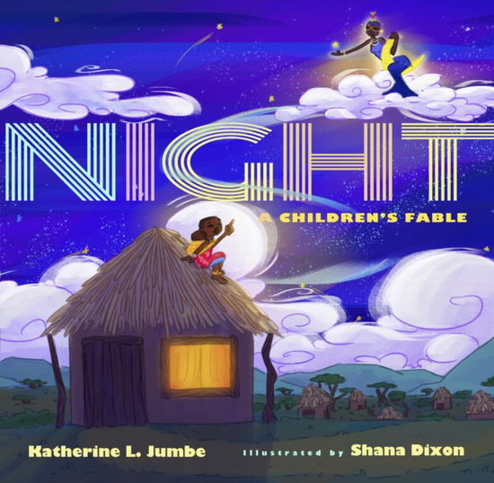 Cover for Katherine Jumbe · Night: A Children's Fable (Hardcover Book) (2025)