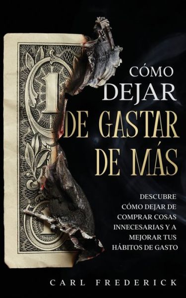 Cover for Carl Frederick · Como Dejar de Gastar de Mas (Paperback Book) (2021)