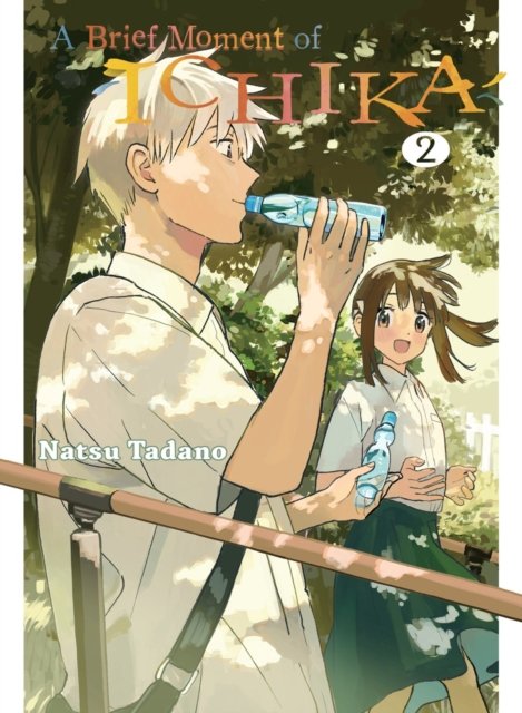 Cover for Natsu Tadano · A Brief Moment Of Ichika 2 (Paperback Book) (2024)