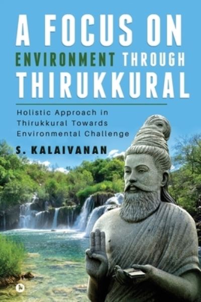 Cover for S Kalaivanan · A Focus on Environment Through Thirukkural (Paperback Book) (2020)