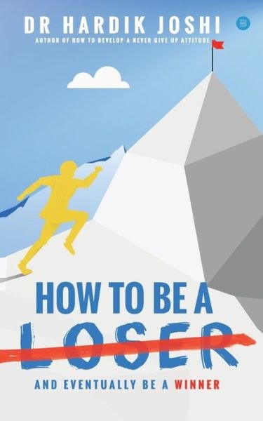 Cover for Dr Hardik Joshi · How To Be A Loser (Pocketbok) (2019)