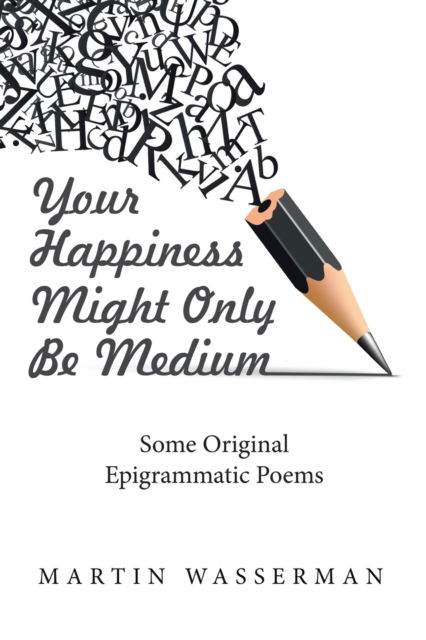 Cover for Martin Wasserman · Your Happiness Might Only Be Medium (Paperback Book) (2021)