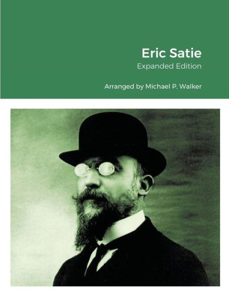 Eric Satie - Michael Walker - Książki - Lulu.com - 9781667161631 - 13 kwietnia 2021