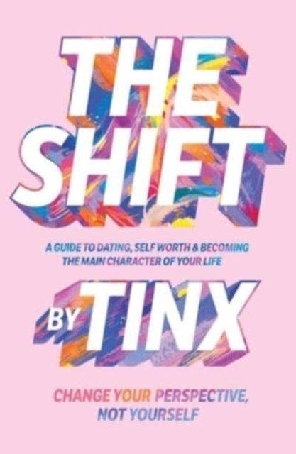 Cover for Tinx · The Shift: Change Your Perspective, Not Yourself (Innbunden bok) (2023)