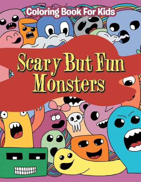 Cover for Jupiter Kids · Scary But Fun Monsters: Coloring Book For Kids (Paperback Book) (2015)
