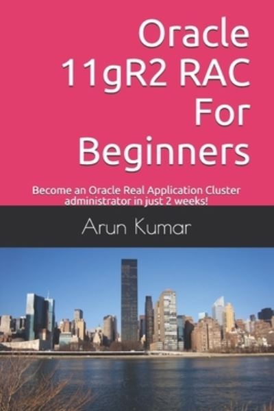 Cover for Arun Kumar · Oracle 11gR2 RAC For Beginners (Paperback Book) (2019)