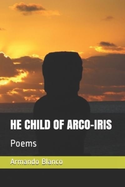 Cover for Armando Blanco Blanco · He Child of Arco-Iris (Paperback Book) (2019)