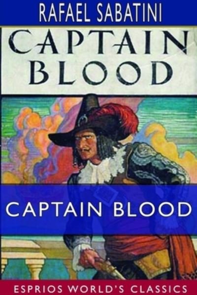 Cover for Rafael Sabatini · Captain Blood (Esprios Classics) (Taschenbuch) (2024)
