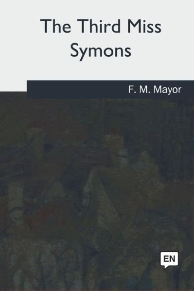 Cover for F M Mayor · The Third Miss Symons (Pocketbok) (2018)