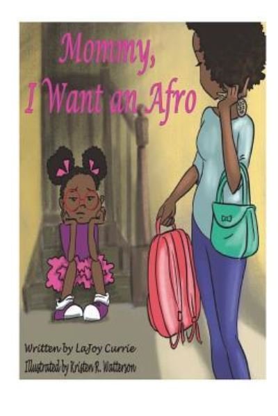 Cover for Lajoy Currie · Mommy, I Want an Afro (Paperback Bog) (2018)