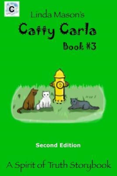 Cover for Linda C Mason · Catty Carla Second Edition (Paperback Book) (2018)