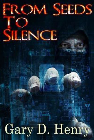 Cover for Gary D Henry · From Seeds to Silence (Paperback Book) (2018)