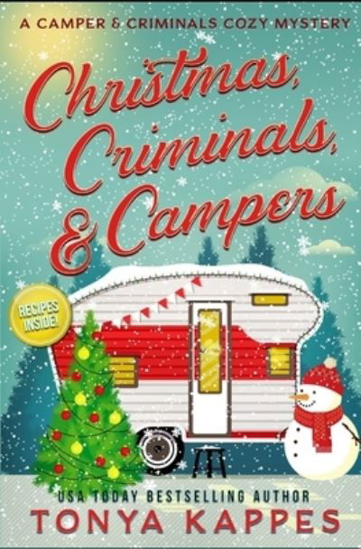 Tonya Kappes · Christmas, Criminals, and Campers - A Camper and Criminals Cozy Mystery Series - Camper & Criminals Cozy Mystery (Paperback Book) (2018)