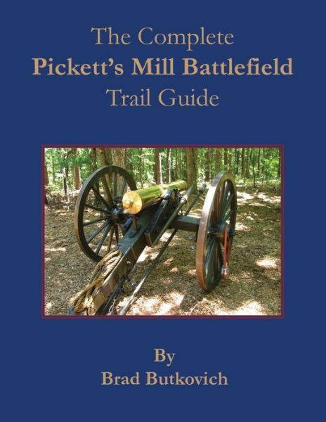 Cover for Brad Butkovich · The Complete Pickett's Mill Battlefield Trail Guide (Paperback Book) (2021)