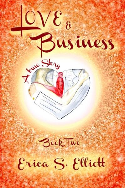 Cover for Erica S Elliott · Love &amp; Business (Paperback Book) (2019)