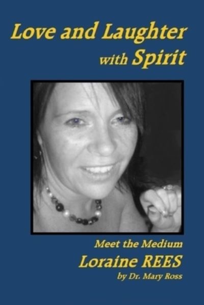 Cover for Dr Mary Ross · Love and Laughter with Spirit (Paperback Book) (2020)