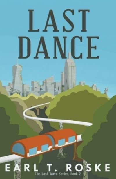 Cover for Earl T Roske · Last Dance (Paperback Book) (2020)