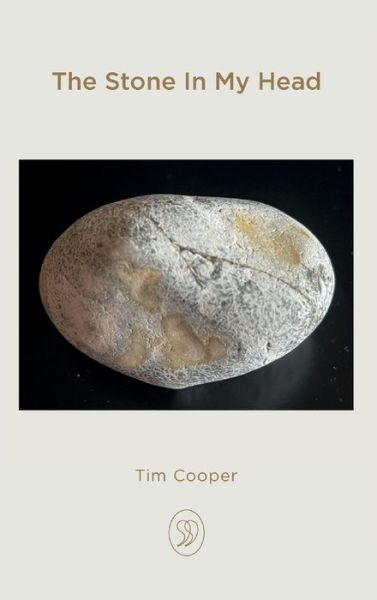 Cover for Tim Cooper · The Stone In My Head (Inbunden Bok) (2021)