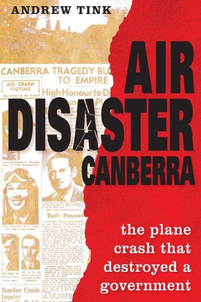 Cover for Andrew Tink · Air Disaster Canberra: The plane crash that destroyed a government (Paperback Book) (2013)