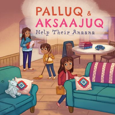 Cover for Jeela Palluq-Cloutier · Palluq and Aksaajuq Help Their Anaana: English Edition - Nunavummi Reading Series (Paperback Book) [English edition] (2021)