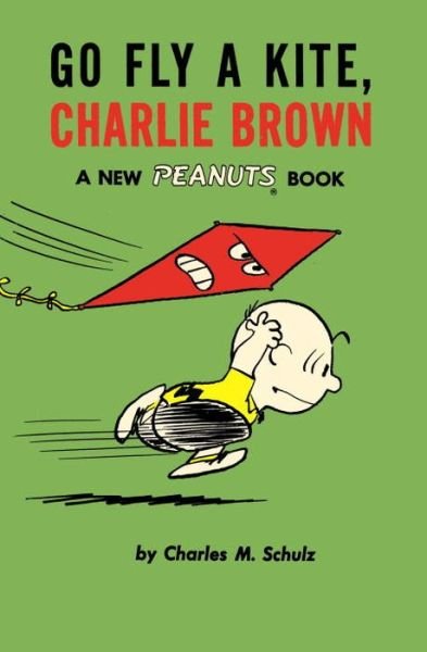 Cover for Charles M Schulz · Go Fly a Kite, Charlie Brown: A New Peanuts Book - Charlie Brown (Paperback Book) (2015)