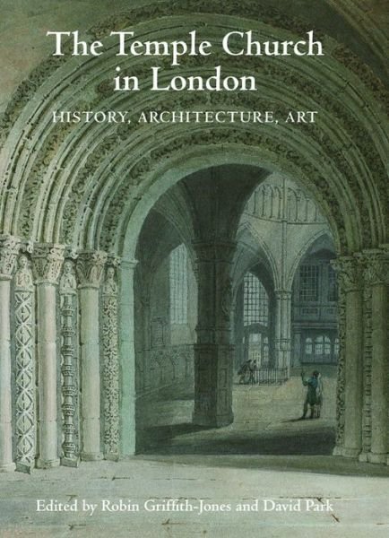 Cover for David Park · The Temple Church in London: History, Architecture, Art (Paperback Book) (2017)