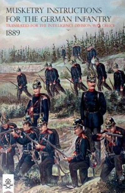 Cover for C W Bowdler Bell · The Musketry Instructions for the German Infantry 1887 (Taschenbuch) (2018)