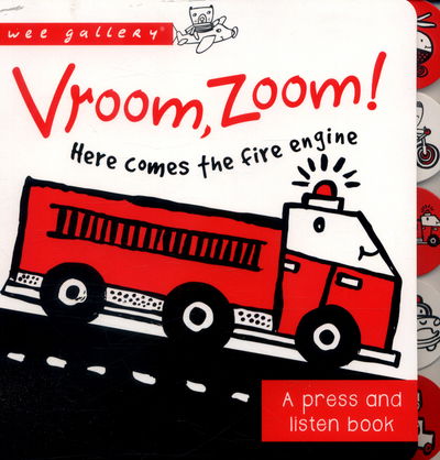 Cover for Surya Sajnani · Vroom, Zoom! Here Comes the Fire Engine!: A Press and Listen Board Book - Wee Gallery (Kartongbok) (2016)