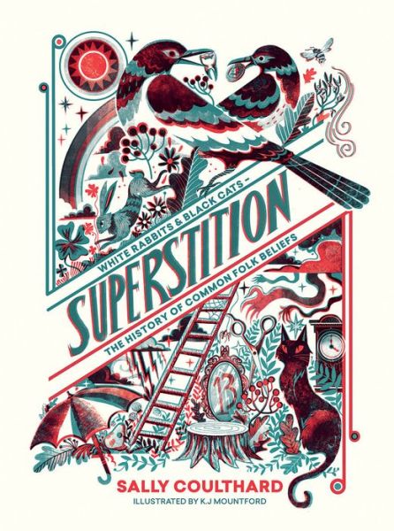 Cover for Sally Coulthard · Superstition: White Rabbits and Black Cats - The History of Common Folk Beliefs (Hardcover Book) (2019)