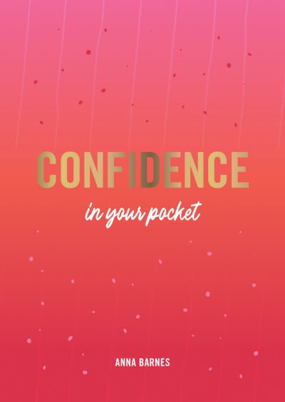 Cover for Anna Barnes · Confidence in Your Pocket: Tips and Advice for a More Confident You - In Your Pocket (Paperback Book) (2021)