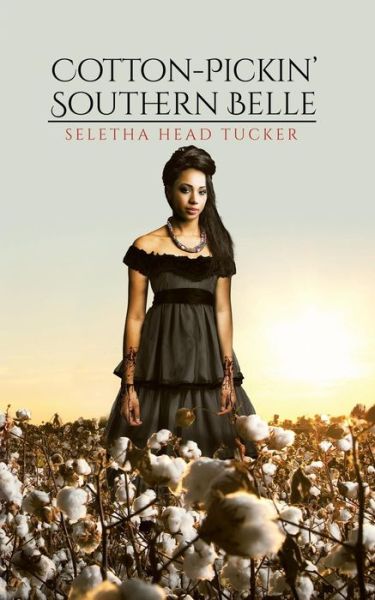 Cover for Seletha Head Tucker · Cotton-Pickin' Southern Belle (Paperback Book) (2019)