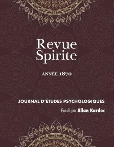 Cover for Allan Kardec · Revue Spirite (Annee 1870) (Taschenbuch) (2018)