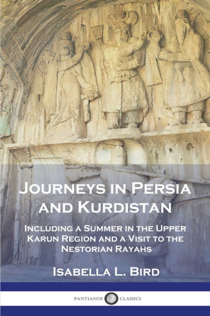 Cover for Isabella L Bird · Journeys in Persia and Kurdistan: Including a Summer in the Upper Karun Region and a Visit to the Nestorian Rayahs (Paperback Book) (1901)