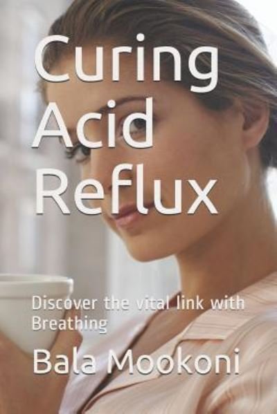 Cover for Bala Mookoni · Curing Acid Reflux (Paperback Book) (2019)